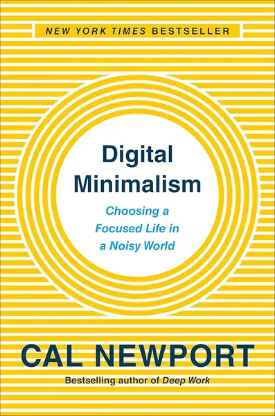 Yellow and white striped book cover with concentric circles. Title: "Digital Minimalism" by Cal Newport. Subtext: "Choosing a Focused Life in a Noisy World."
