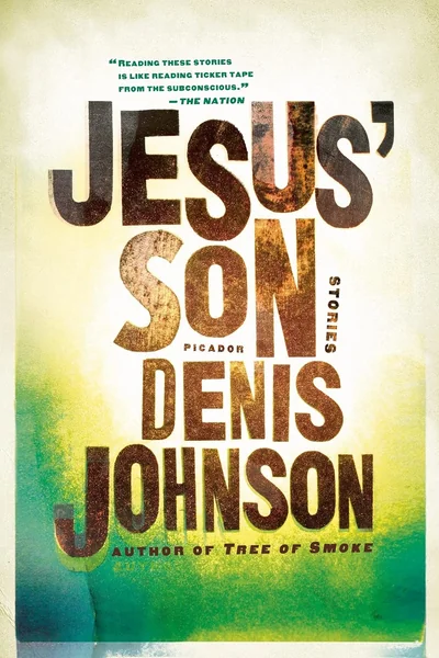Book cover for "Jesus' Son" by Denis Johnson, distressed letterpress-style typography in brown, teal, and green tones.