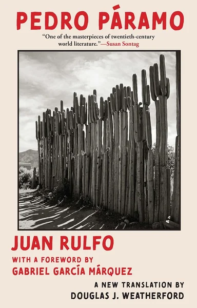 Book cover of "Pedro Páramo" by Juan Rulfo, featuring a black and white photo of a cactus fence, with text crediting Susan Sontag, Gabriel García Márquez, and Douglas J. Weatherford.
