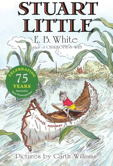 Cover of "Stuart Little" by E.B. White, featuring a mouse in a red shirt and yellow shorts paddling a canoe named "Summer Memories" on a river. Celebrating 75 years.
